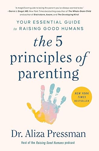 The 5 Principles of Parenting by Dr. Aliza Pressman book cover