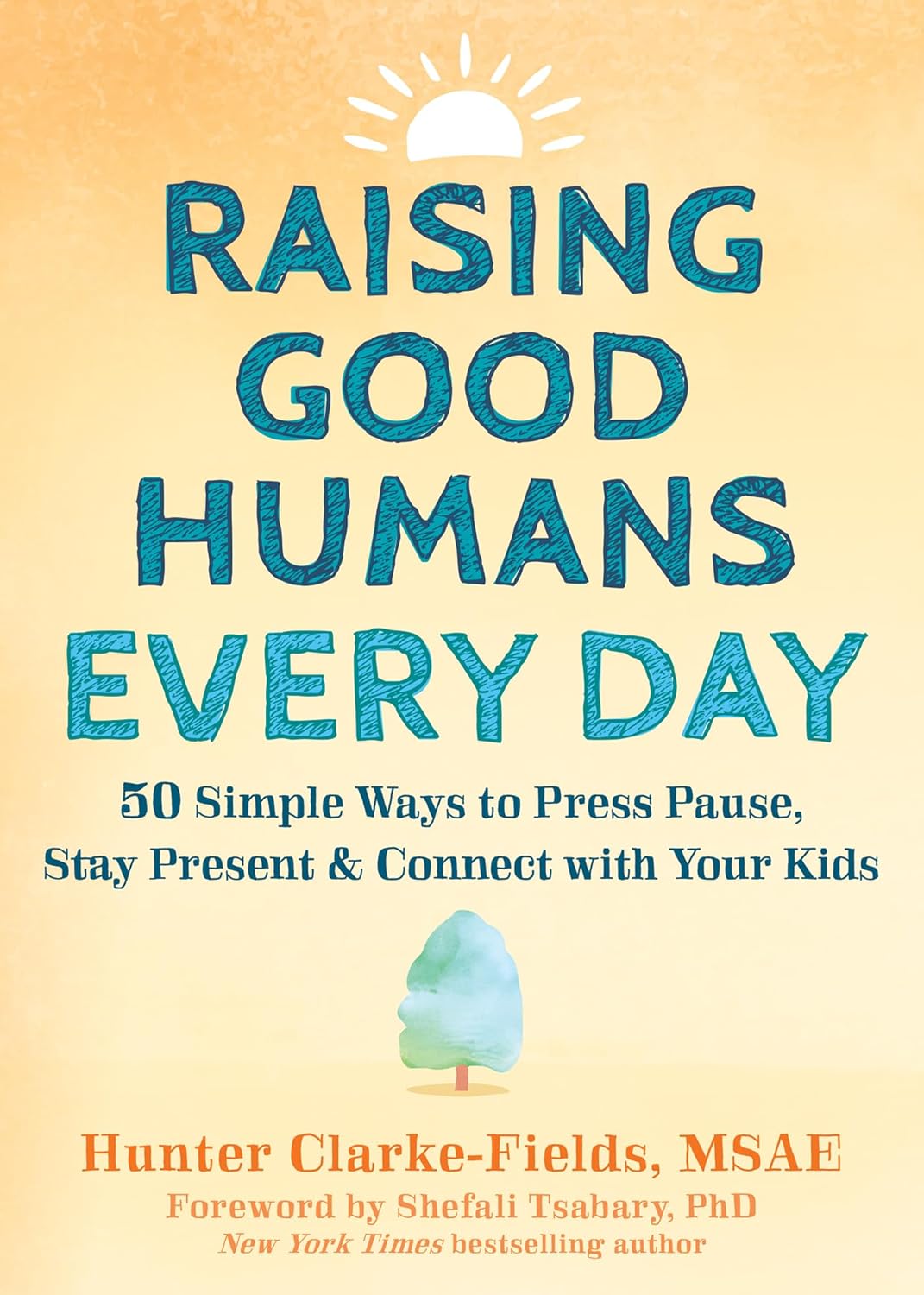 Raising Good Humans Every Day by Hunter Clarke-Fields book cover